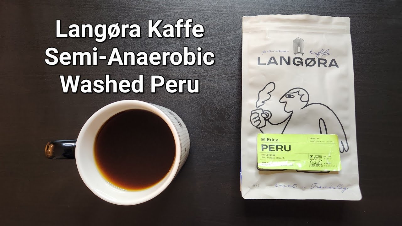 Обзор кофе Langora Kaffe (Стьёрдал, Норвегия) &mdash; полуанаэробный мытый перуанский El Eden