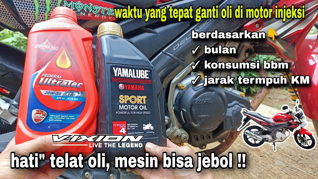 waktu yang tepat untuk ganti oli di motor vixion injeksi