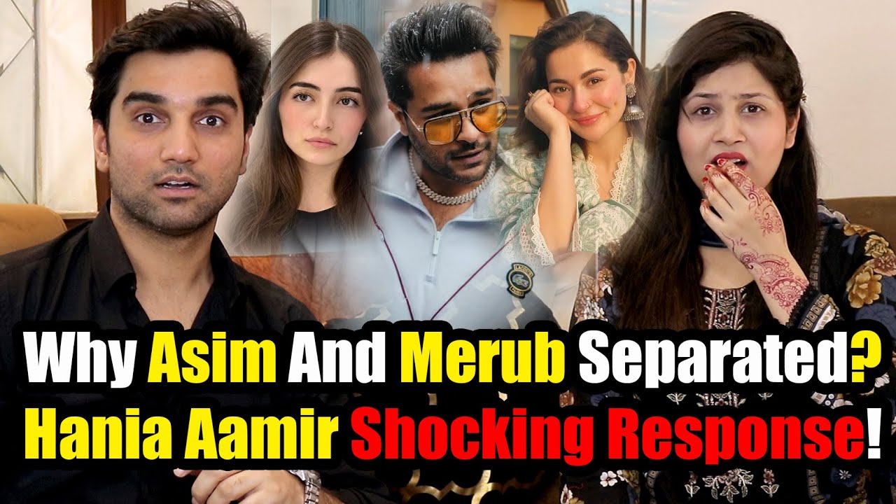 Why Asim Azhar & Merub Ali Separated? Is Hania Aamir Reason Behind? The Bold Couple Episode 50