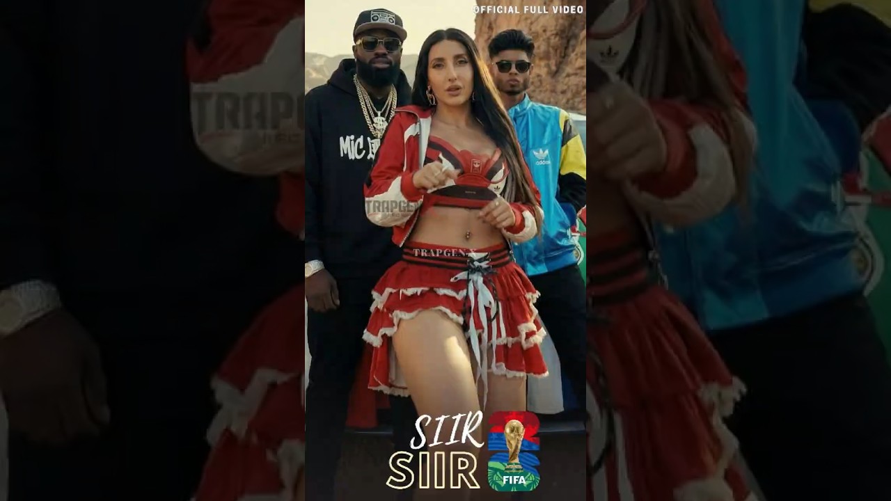 Fifa worldcup 2026 song - Siir Siir (Nora fatehi, Vegedream, Sanjoy)