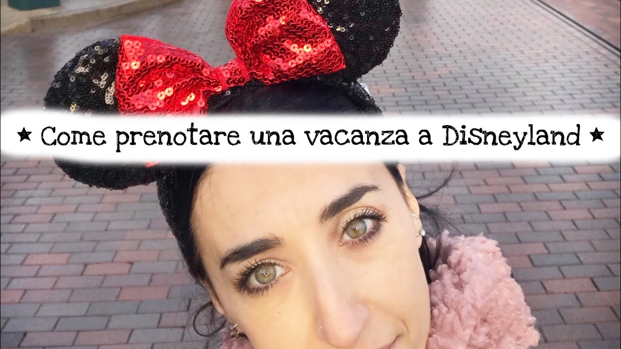 Consigli utili per prenotare una vacanza a Disneyland Paris || Elena Dreamer