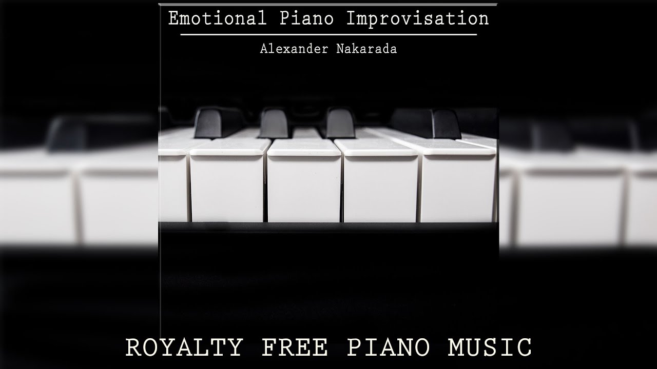 Emotional Piano Improvisation // Royalty Free Music | Alexander Nakarada