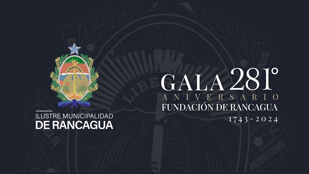 GALA ANIVERSARIO N°281 DE LA FUNDACIÓN DE RANCAGUA