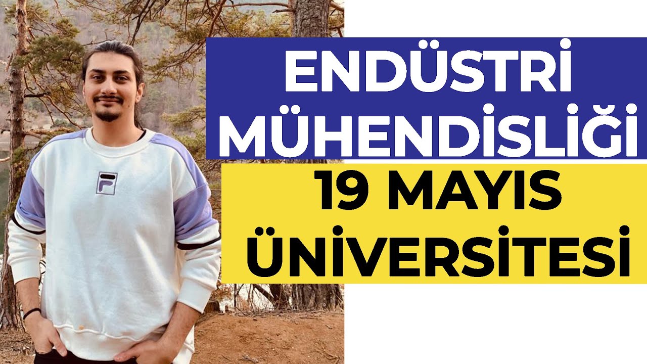 19 Mayıs Üniversitesi - Endüstri Mühendisliği | Hangi Üniversite Hangi Bölüm