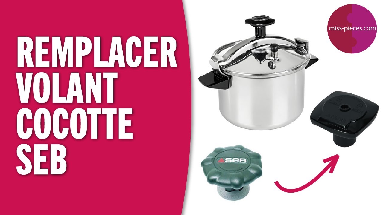 Remplacer le volant d'une cocotte-minute Authentique Seb
