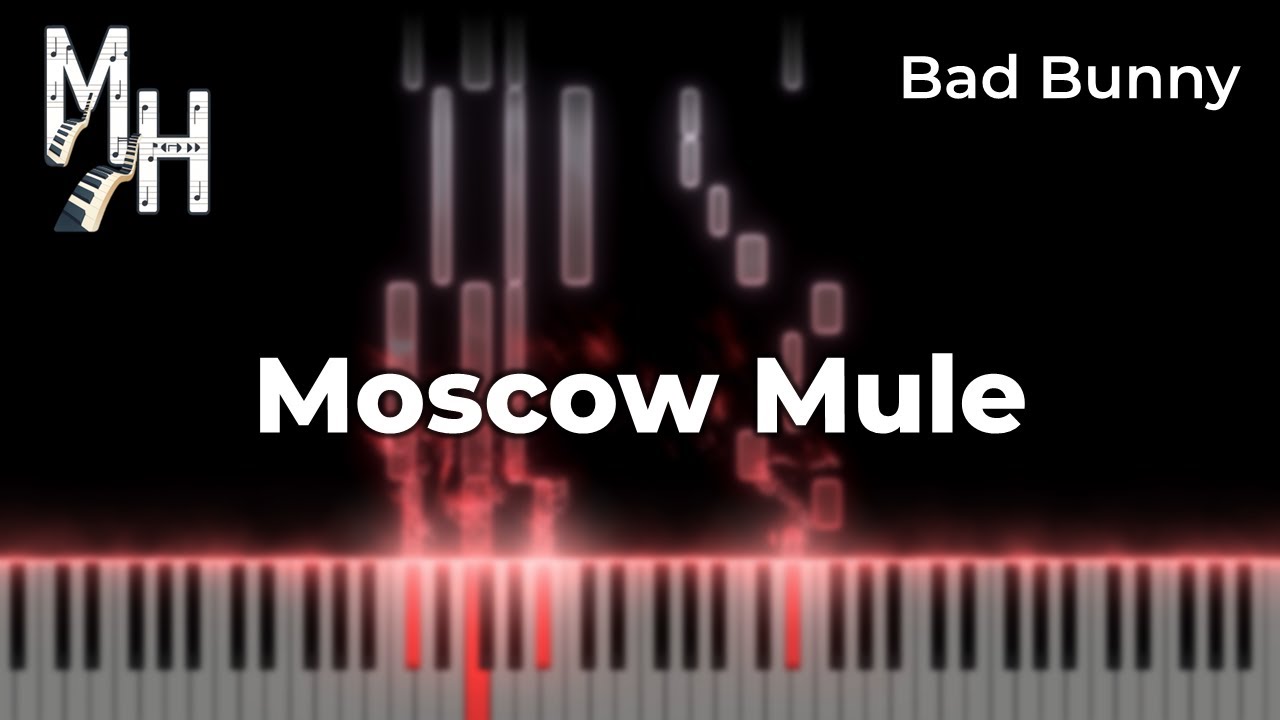 Bad Bunny - Moscow Mule | Piano Cover + Sheets + MIDI