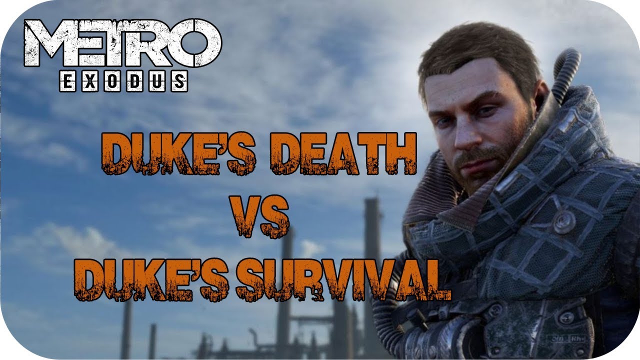 Duke's Death and Duke's Survival in Metro Exodus