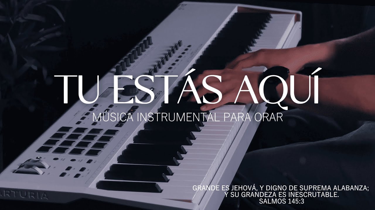 1 HORA DE MUSICA INSTRUMENTAL PARA ORAR - TU ESTAS AQUI - FONDO MUSICAL