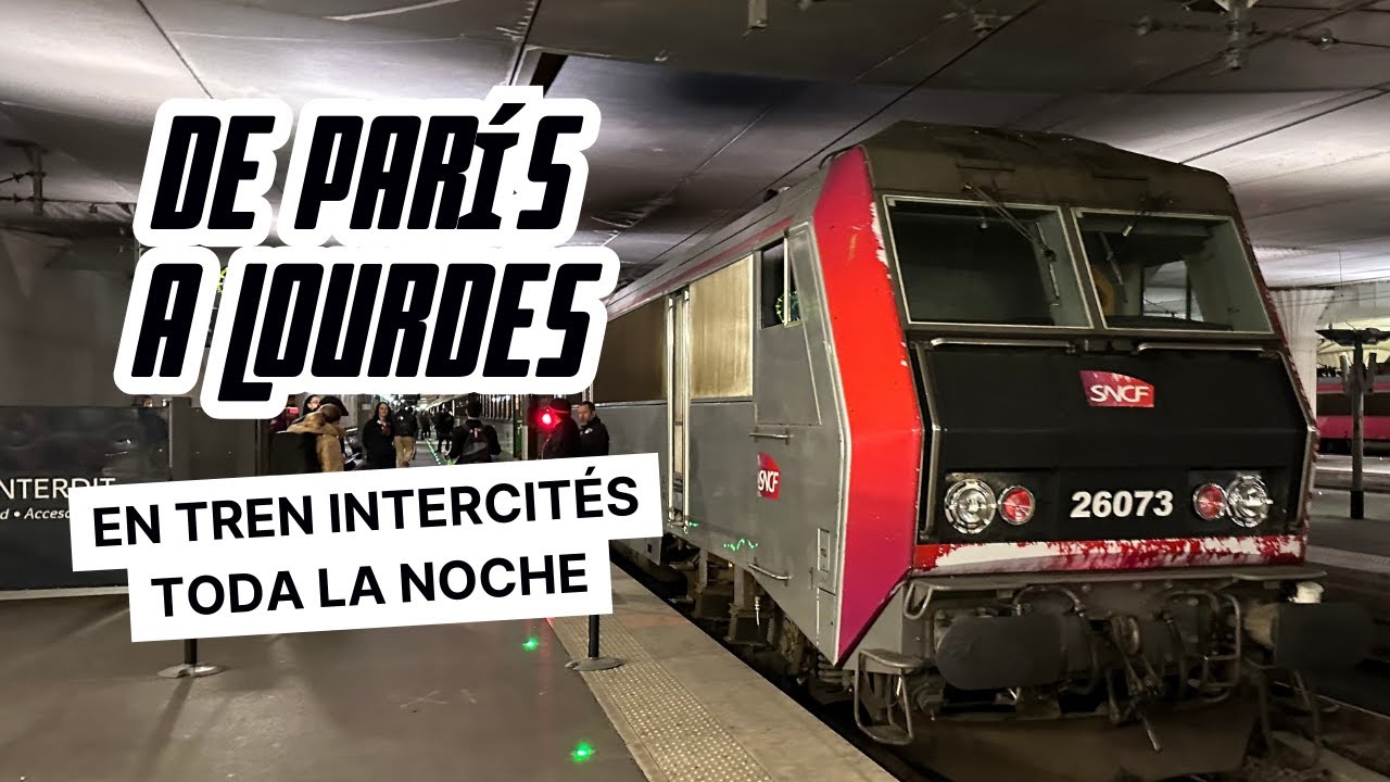 De París al Santuario de la Virgen de Lourdes, Francia en tren INTERCITÉS toda la noche