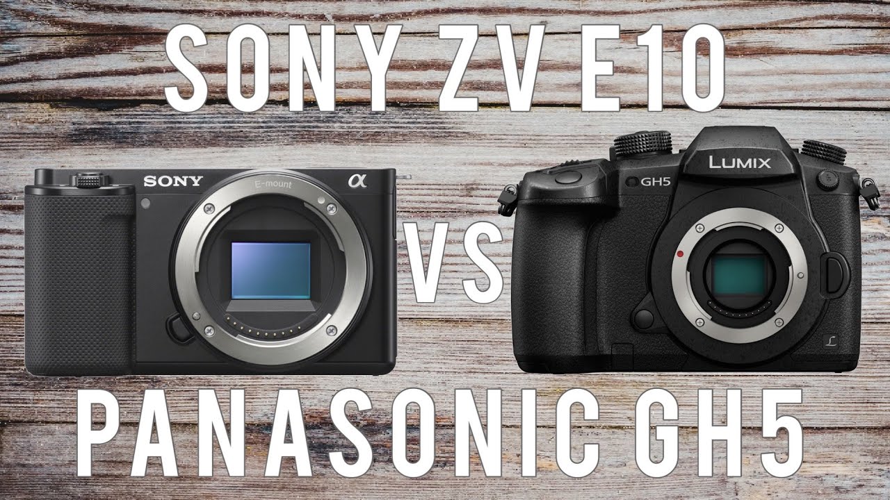 Panasonic GH5 vs Sony ZV-E10 Comparison in 2022 before the release of GH6
