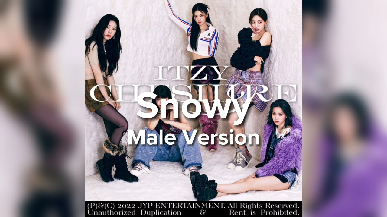 ITZY - Snowy (Male Version)
