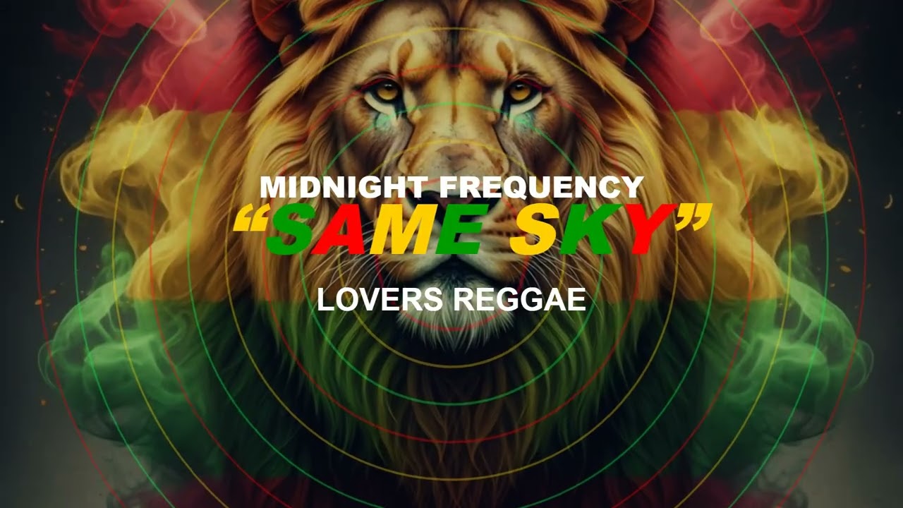SAME SKY {Reggae for Lovers | Smooth Vibes & Sweet Rhythms}
