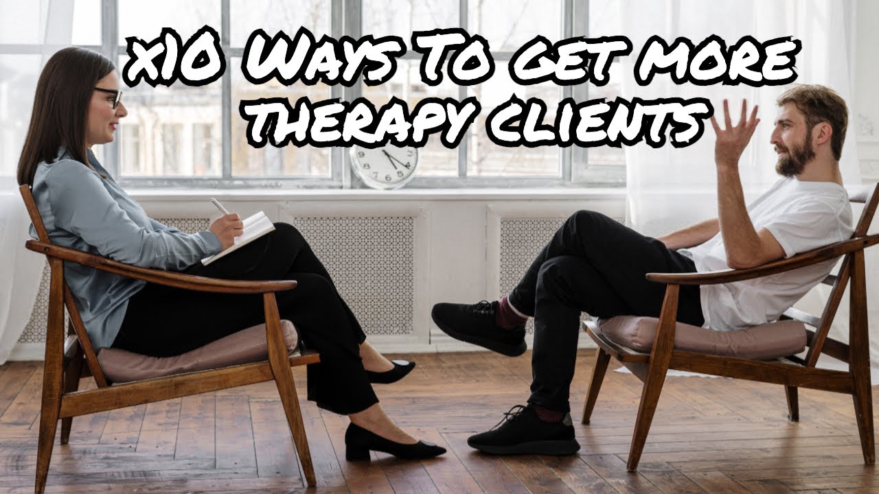 10 Ways To Get More Therapy Clients
