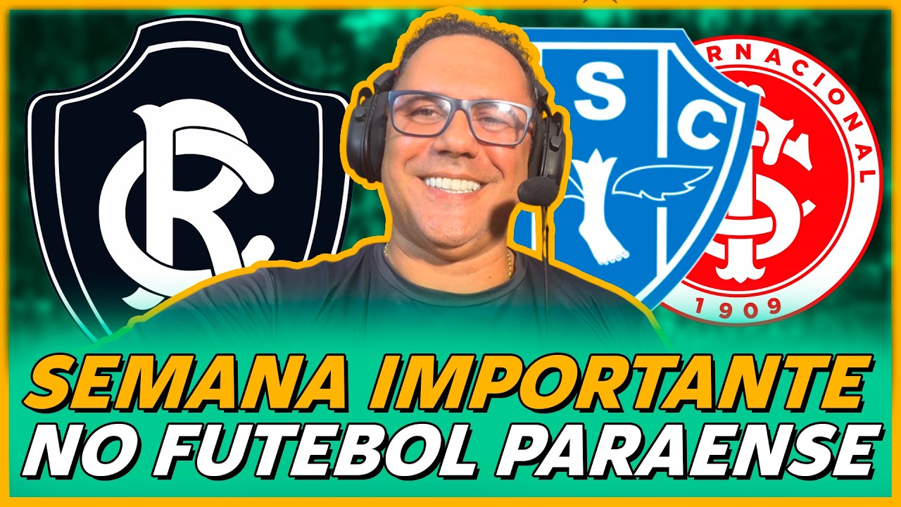 🔴 AO VIVO | SEMANA IMPORTANTE NO FUTEBOL DO RARÁ | REMO | PAYSANDU | INTERNACIONAL