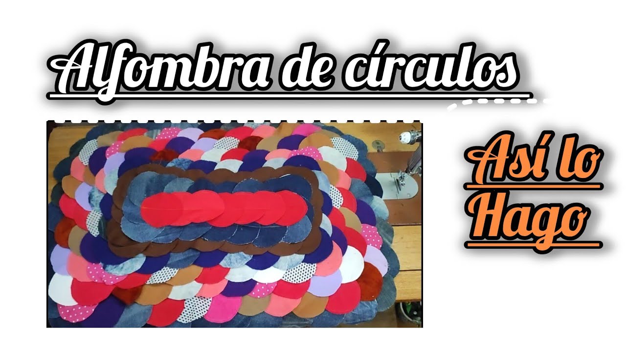 Cómo hacer alfombra de círculos de tela. 🧵🪡✂️