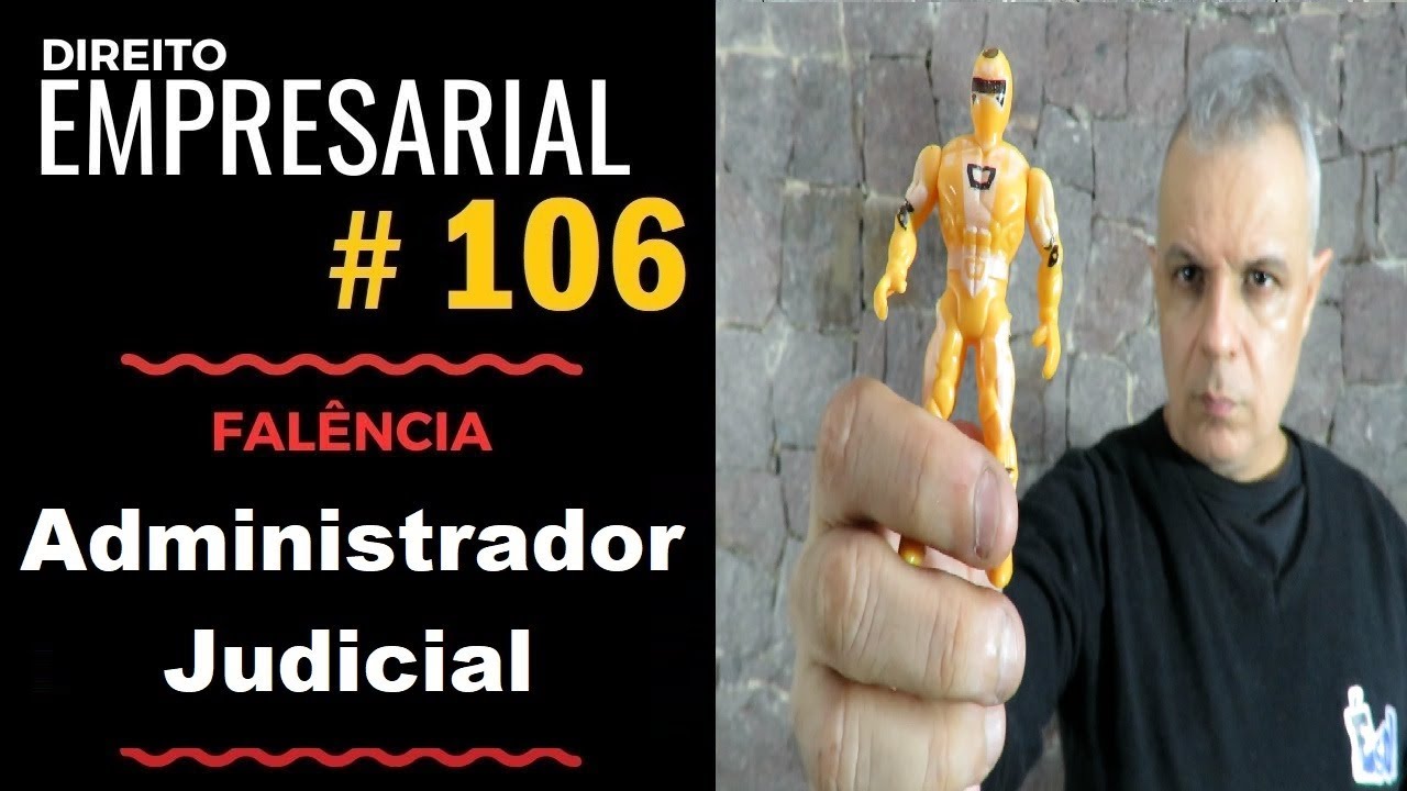 Direito Empresarial - Aula #106 - O Administrador Judicial