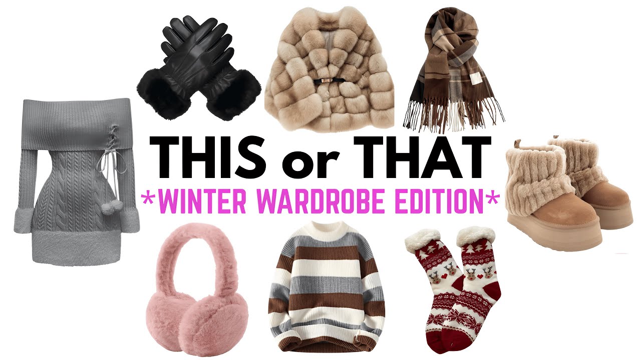 This Or That Build your Dream Winter Wardrobe Edition!❄️🧣