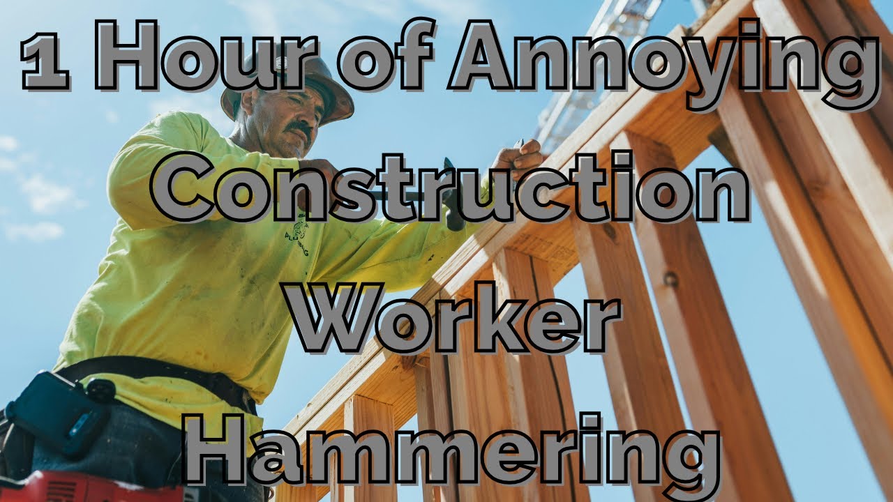 1 Hour of Annoying Construction Worker Hammering Loop