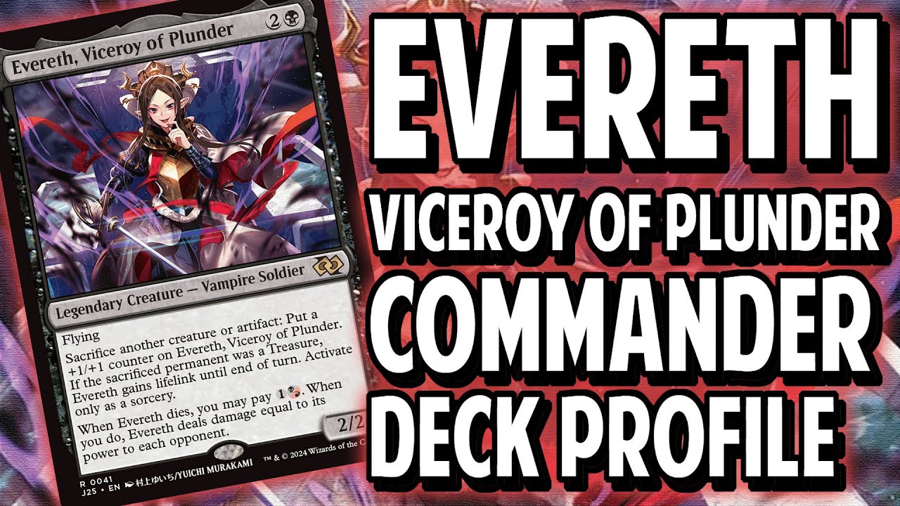 Evereth, Viceroy of Plunder Commander Deck Profile!