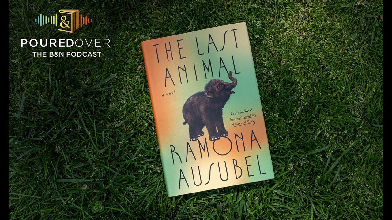 #PouredOver: Ramona Ausubel on The Last Animal