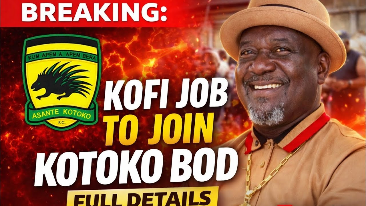 JUST IN: THIS IS WHY KOFI JOB IS SET TO APPOINTED AS PART OF KOTOKO NEW BOD - DETAILS 