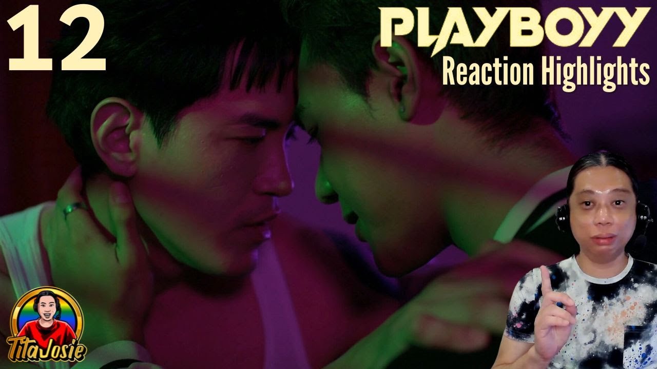 Playboyy The Series เล่นจนเป็นเรื่อง - Episode 12 - Reaction Highlights / Recap