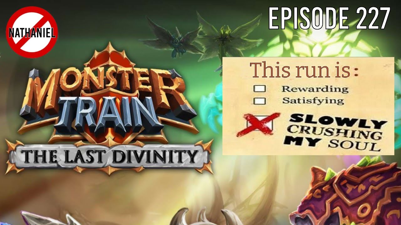 Soul-Crushing | The Last Divinity Episode 227 | Monster Train [Penumbra + Wurmkin]