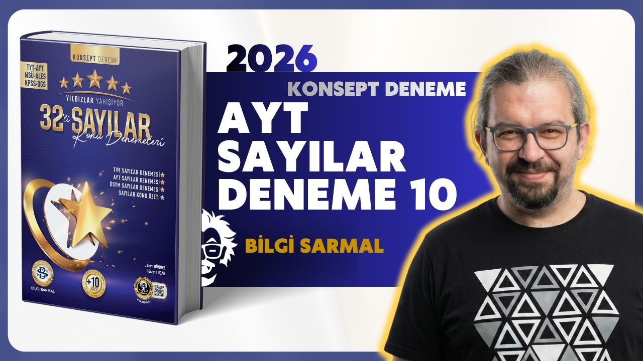 32'li AYT SAYILAR| BİLGİ SARMAL | DENEME 10 | 2026