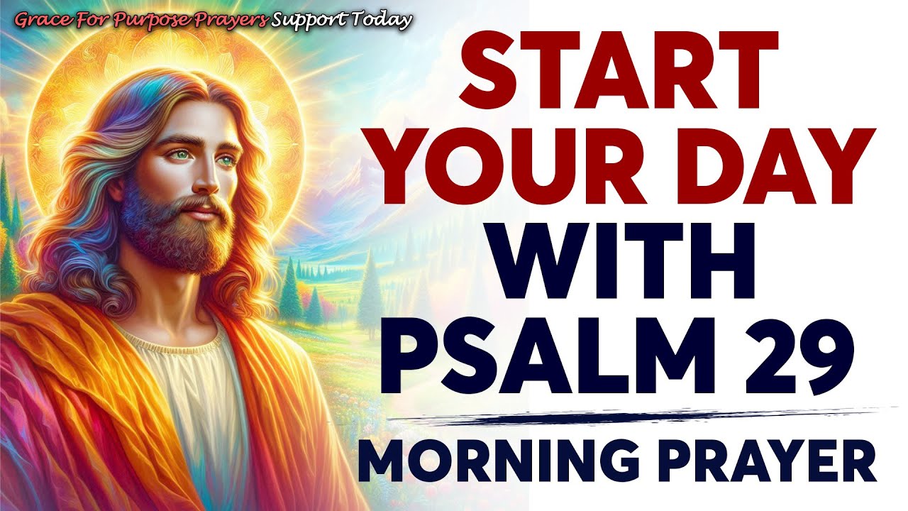 A Powerful Prayer for STRENGTH and PEACE in GOD | Morning Prayer With Psalm 29