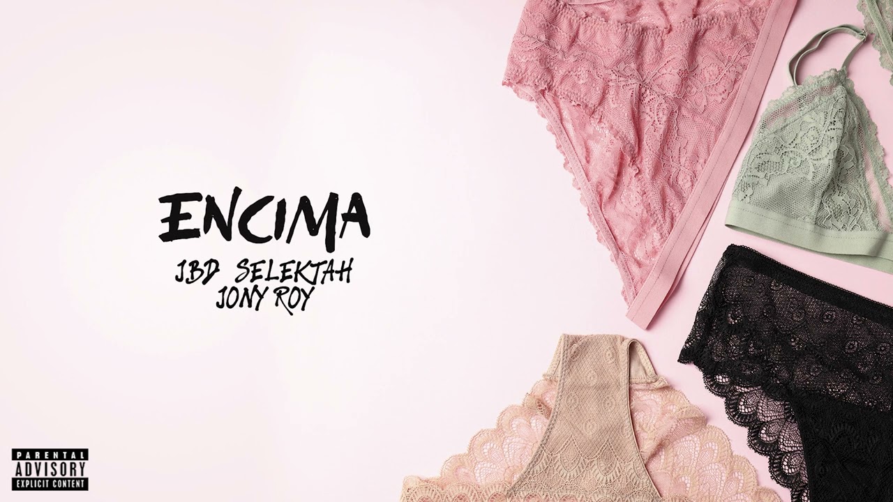 ENCIMA - Jony Roy, Jbd Selektah