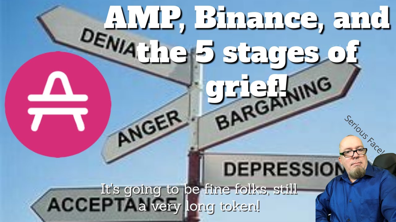 AMP TOKEN! Binance - And the 5 stages of grief...