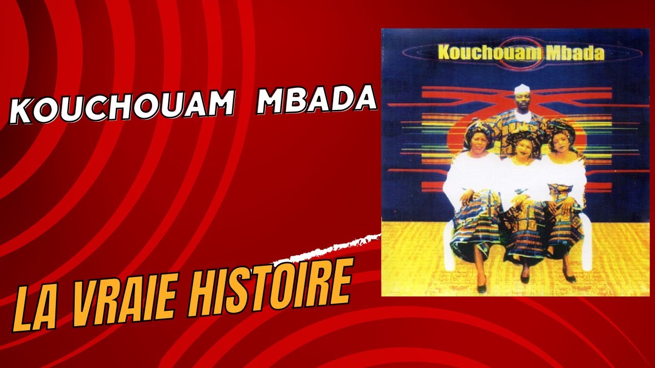 Kouchouam Mbada - la vraie histoire