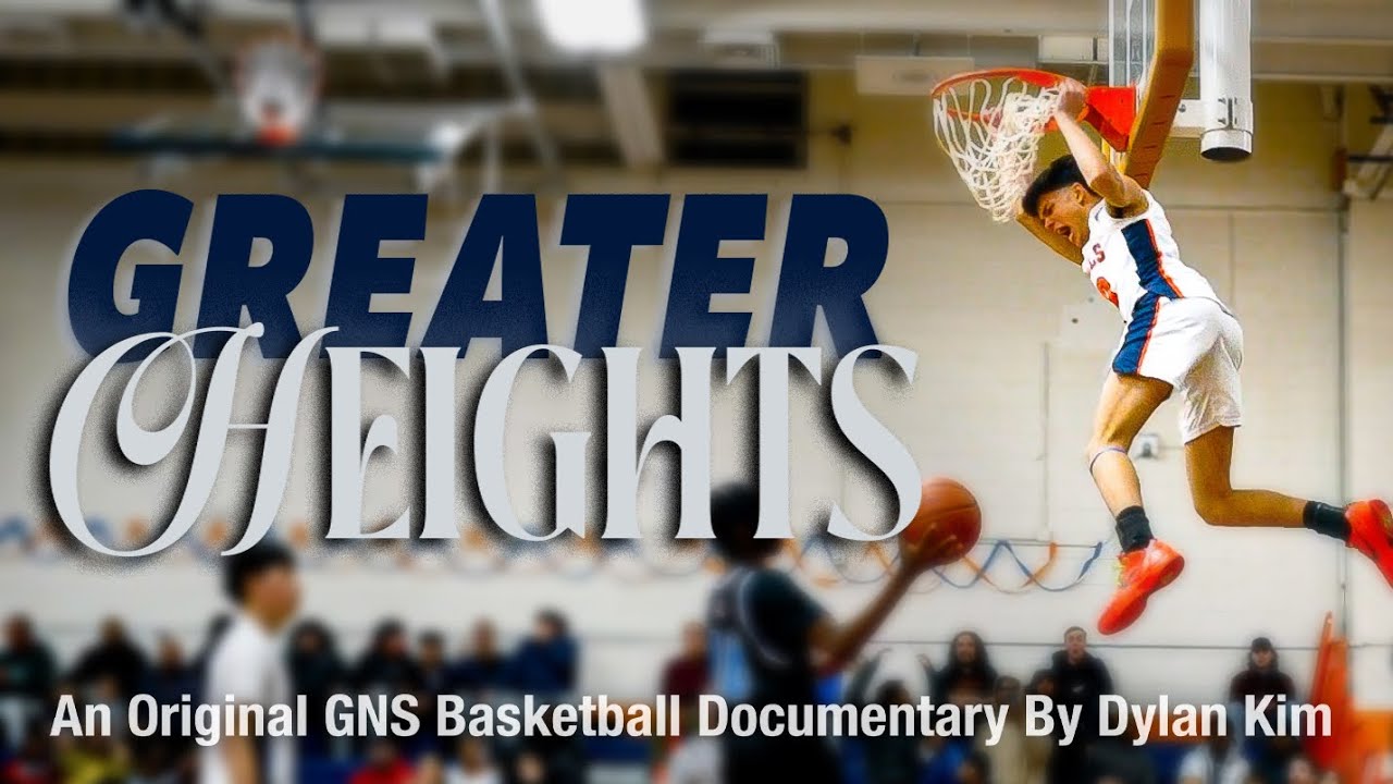 Greater Heights | A GNS Basketball Documentary
