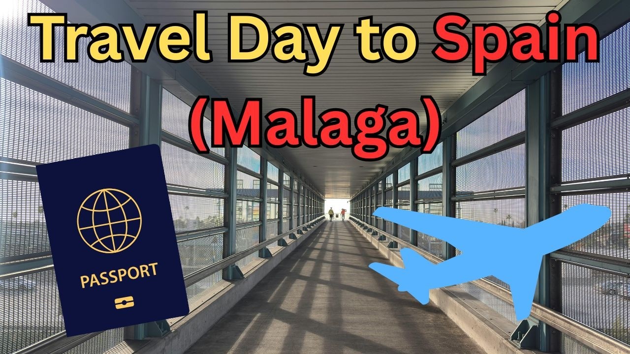 Early Start! Cambridge to Spain and Malaga! Travel Day