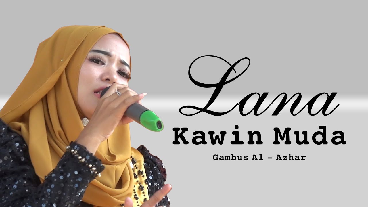 GAMBUS KAWIN MUDA | LANA | AL - AZHAR GAMBUS COVER