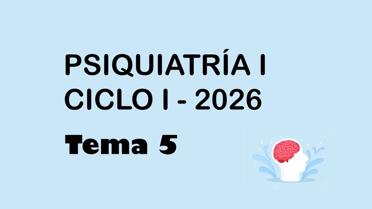 Tema 5 - Psiquiatría I - 2026