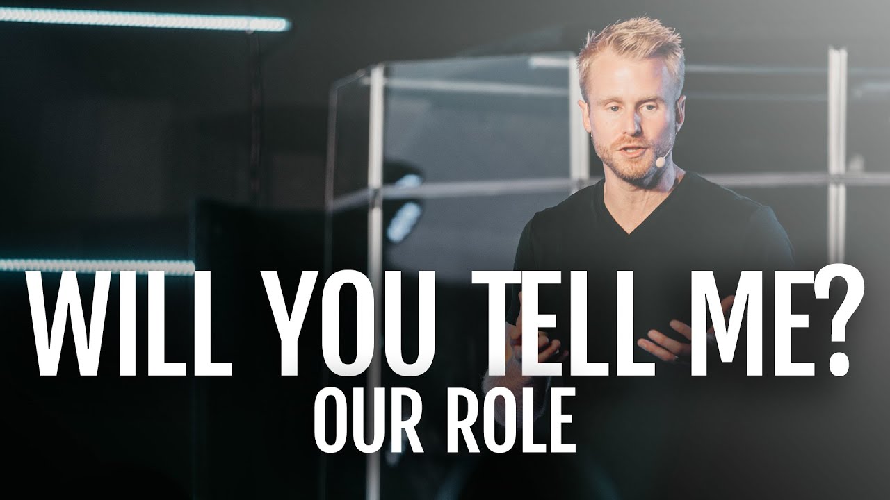 Will You Tell Me? Our Role