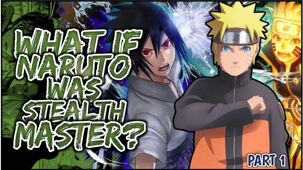 What If Naruto Was STEALTH Master | PART 1