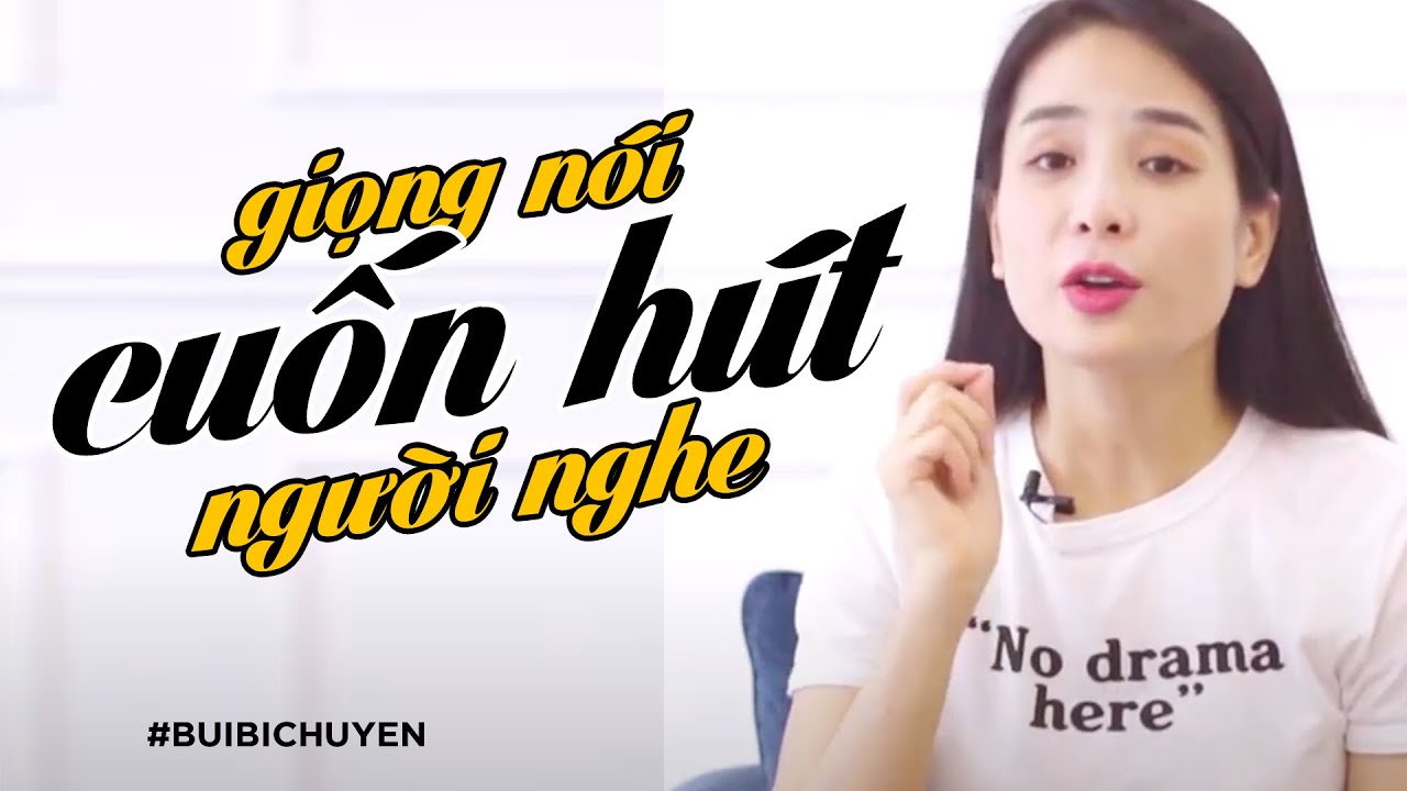 Bí quyết để sở hữu giọng nói cuốn hút người nghe | Bùi Bích Uyên