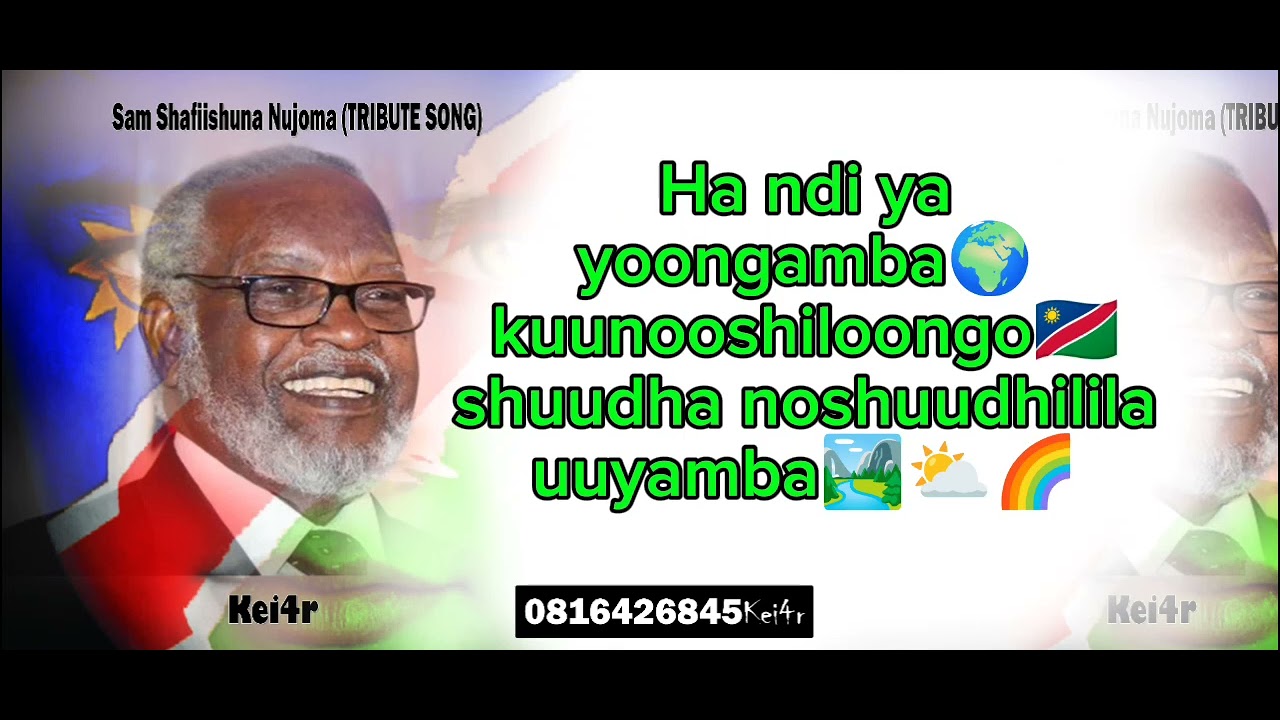 Dr. Sam Shafiishuna Nujoma official tribute song (Lyrics) | Kei4r