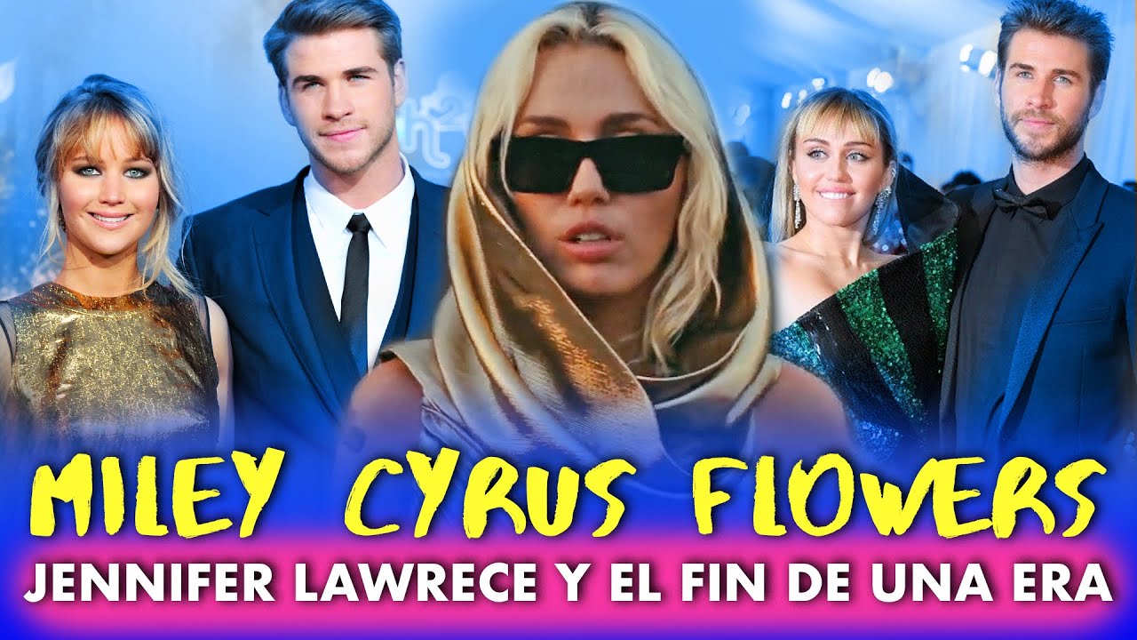 MYLEY CYRUS SU NUEVA CANCIÓN - Jennifer Lawrence, infidelidad y el vestido dorado 💥 #flowers