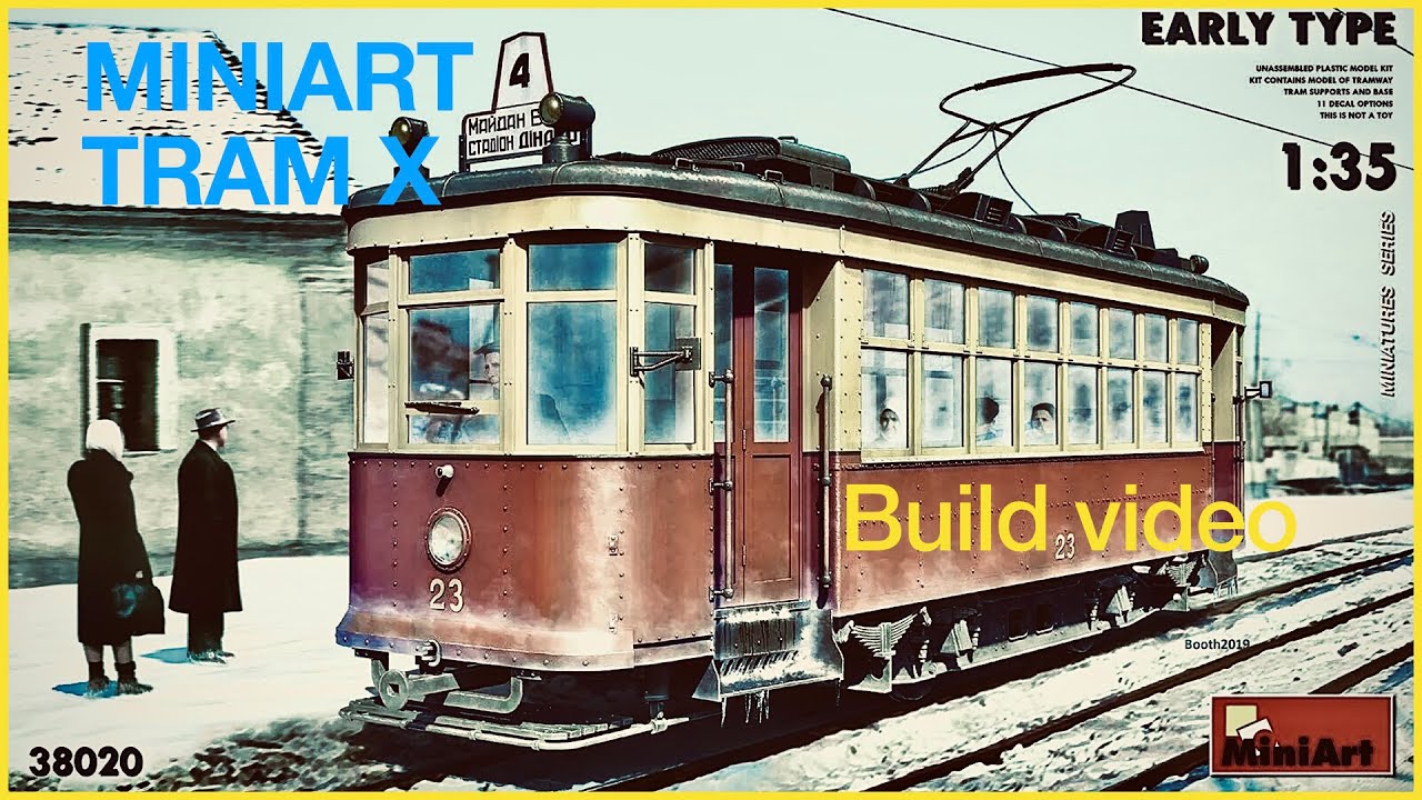 MINIART  X TRAM ( step by step build update 2 )