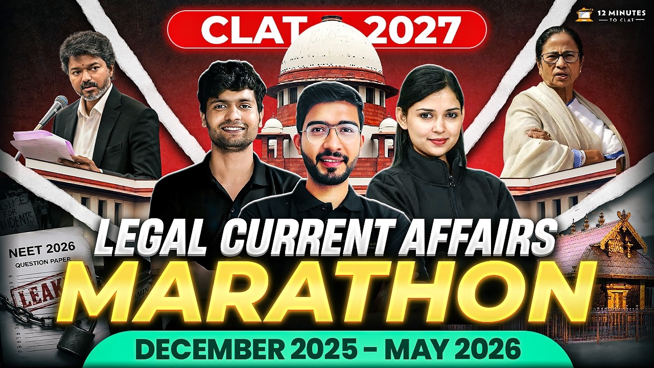 CLAT 2027: 6 Months Legal Current Affairs Marathon (Dec 2025 - May 2026) | Legal GK For CLAT