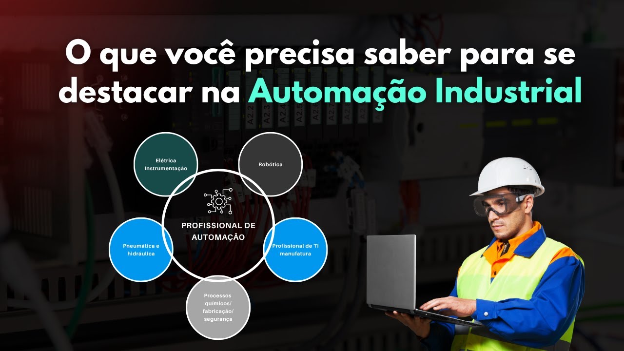 O que você precisa saber para se destacar na Automação Industrial