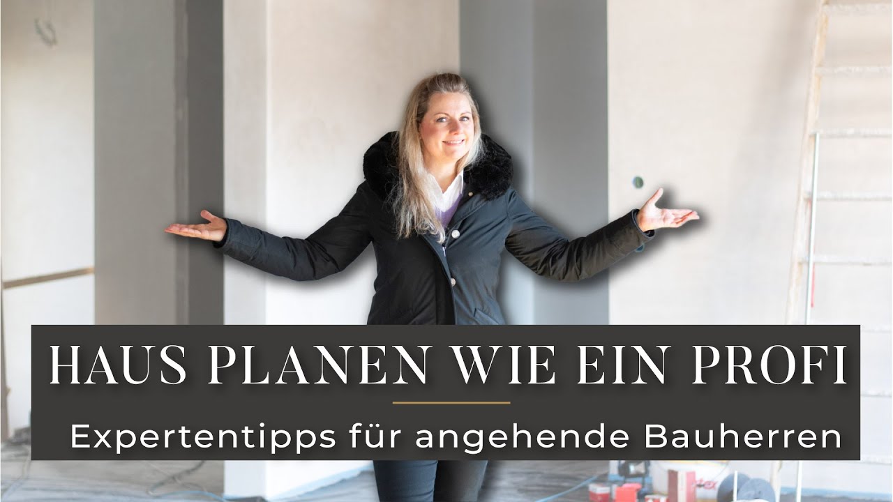 Haus planen wie ein Profi 🚀 &Uuml;bersicht und Tipps f&uuml;r angehende Bauherren