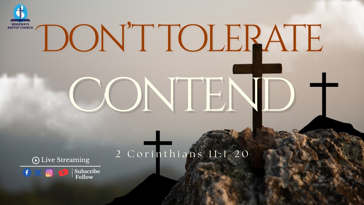 Don’t Tolerate, Contend | 2 Corinthians 11:1-20 | Pastor Eric Kanyungu | 15.02.2026