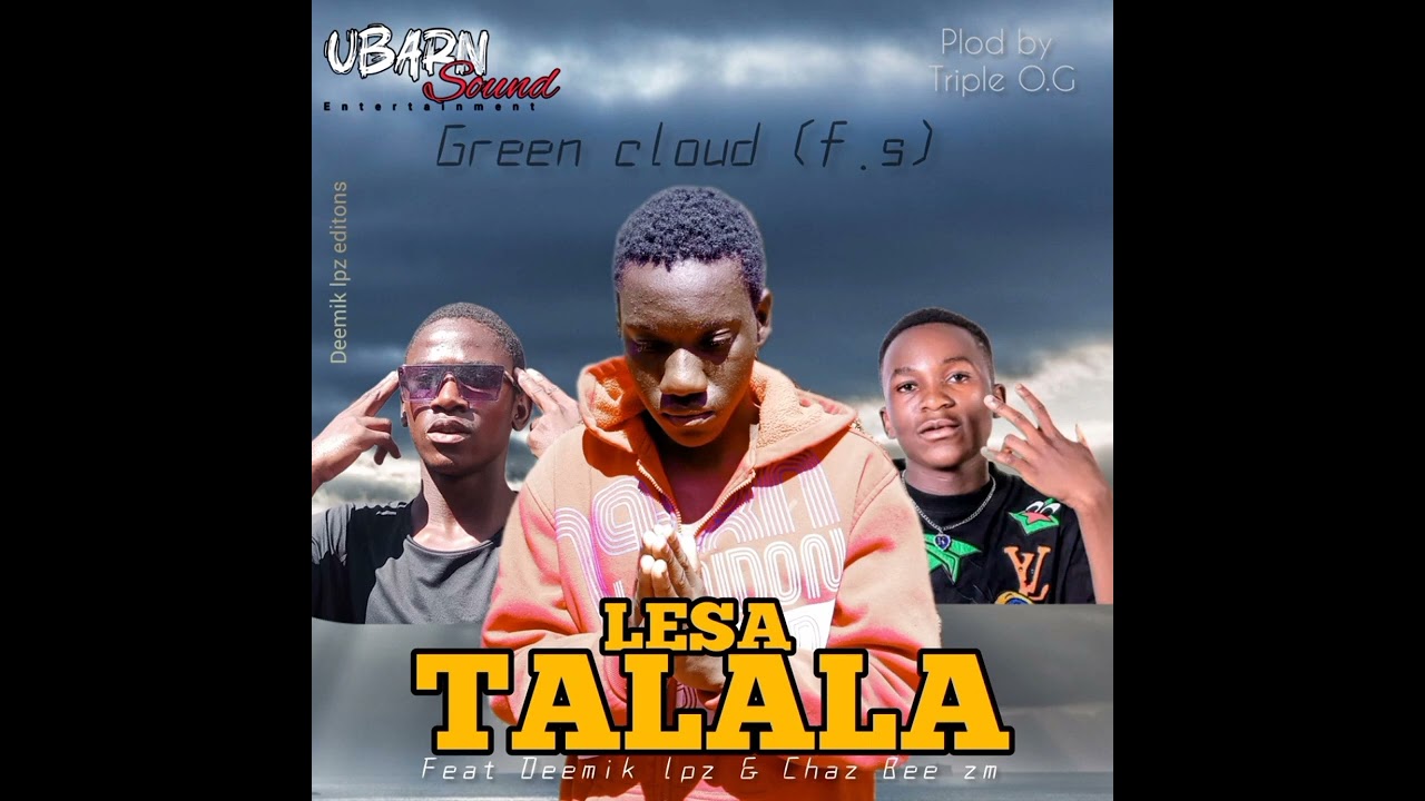 Green Cloud fs ft Chaz bee x Deemik -Lesa talala
