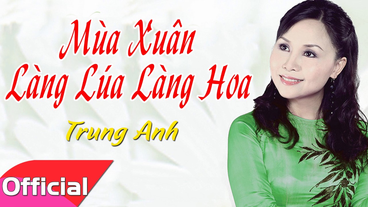 Mùa Xuân Làng Lúa Làng Hoa - Trung Anh [Official Audio]