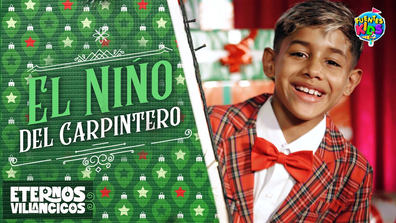 El Niño del Carpintero - Fuentes Kids [Villancico Navideño] 🎅🏻🎄