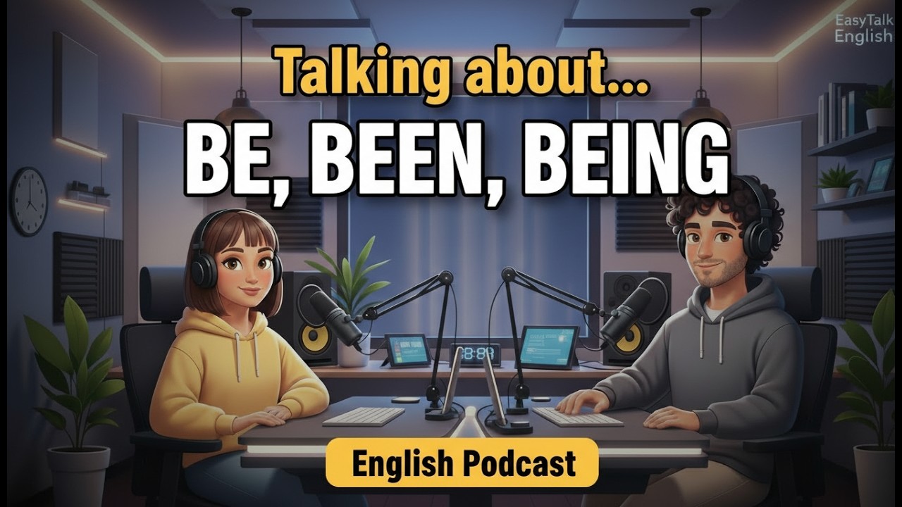 Be, Been & Being Explained Simply | English Podcast | Learn English Confidently by Luke and Mia